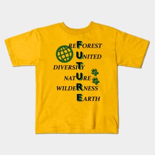 The Future of Mother Earth is the forest Kids T-Shirt